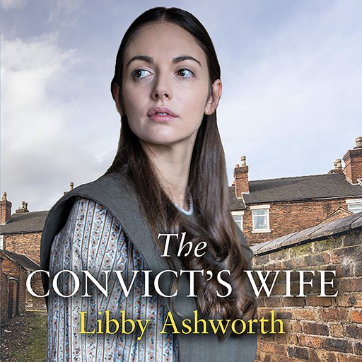 The Convict's Wife, Libby Ashworth
