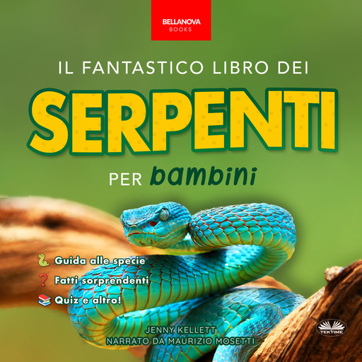 Il Fantastico Libro Dei Serpenti Per Bambini-100+ Curiosità Sui Serpenti, Foto, Quiz E Molto Altro, Jenny Kellett