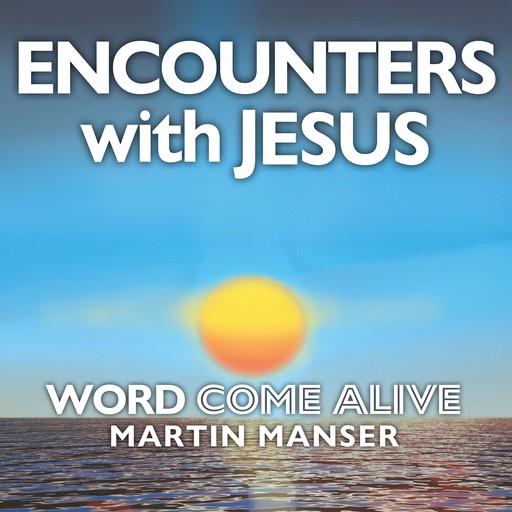 Encounters with Jesus, Martin Manser, Sid Freeman