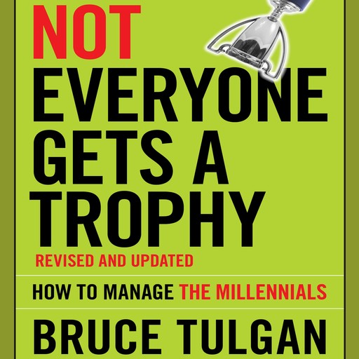 Not Everyone Gets a Trophy, Tulgan Bruce