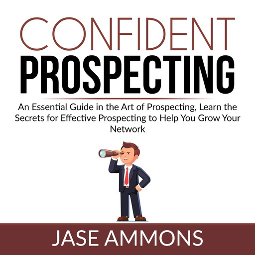 Confident Prospecting, Jase Ammons