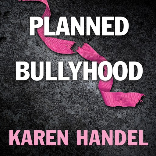 Planned Bullyhood, Karen Handel