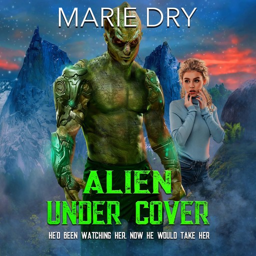 Alien Under Cover, Marie Dry
