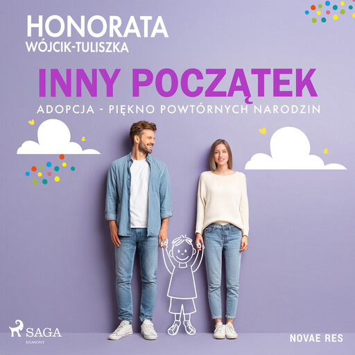 Inny początek. Adopcja - piękno powtórnych narodzin, Honorata Wójcik-Tuliszka