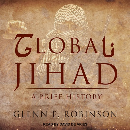 Global Jihad, Glenn E. Robinson