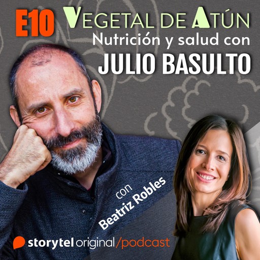 Come seguro, con Beatriz Robles E10. Vegetal de atún. Nutrición y salud con Julio Basulto, Julio Basulto