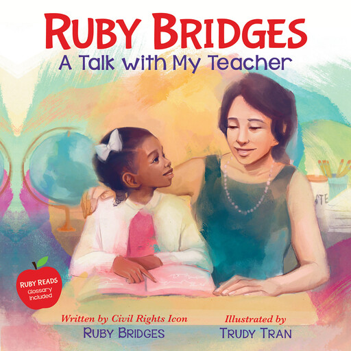 Ruby Bridges: A Talk with My Teacher, Ruby Bridges