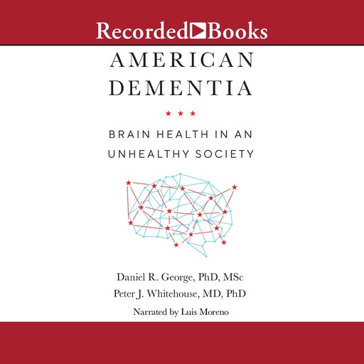 American Dementia, George Daniel, Peter J. Whitehouse