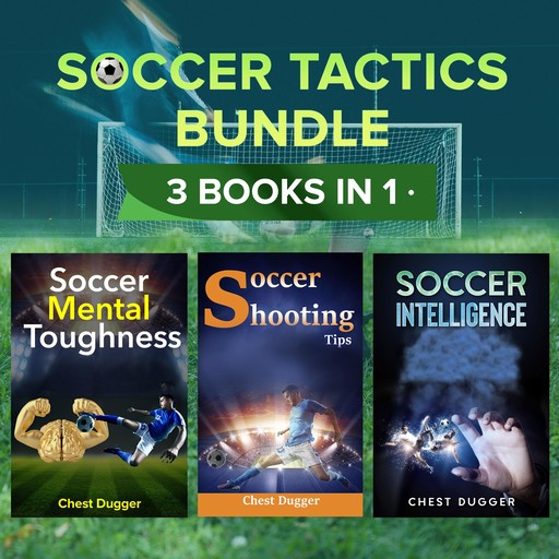 Soccer Tactics Bundle: 3 Books in 1, Chest Dugger