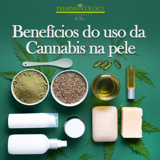Benefícios do uso da Cannabis na pele, Pharmacology University