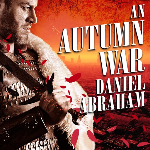 An Autumn War, Daniel Abraham