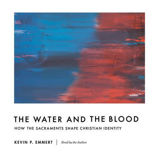 The Water and the Blood, Kevin P. Emmert