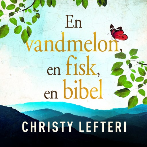 En vandmelon, en fisk, en bibel, Christy Lefteri