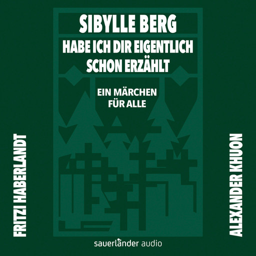 Habe ich dir eigentlich schon erzählt ... - Ein Märchen für alle (Gekürzte Lesung), Sibylle Berg