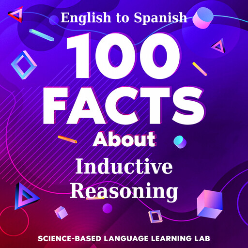 100 Facts About Inductive Reasoning, Science-Based Language Learning Lab