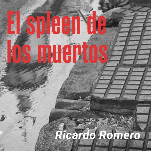 El spleen de los muertos, Ricardo Romero