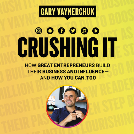 Crushing It!, Gary Vaynerchuk