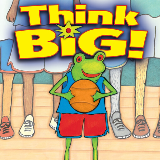 Think Big!, Nancy Carlson