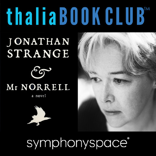 Thalia Book Club: Jonathan Strange & Mr. Norrell with Author Susanna Clarke, Susanna Clarke