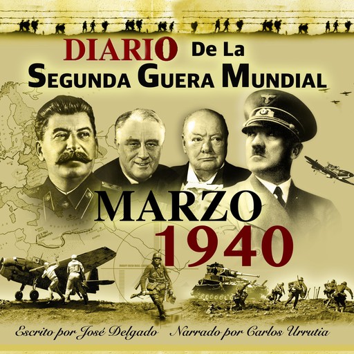 Diario de la Segunda Guerra Mundial: Marzo 1940, José Delgado