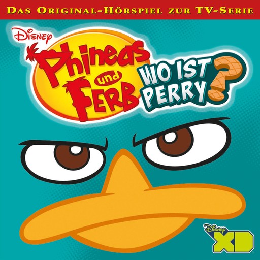 06: Wo ist Perry? (Teil 1 & 2) (Disney TV-Serie), Phineas und Ferb Hörspiel, Dan Povenmire, Danny Jacob, Manuel Straube, Keith Horn