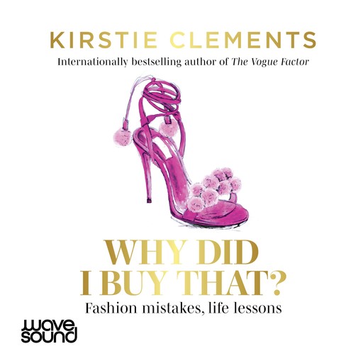 Why Did I Buy That?, Kirstie Clements