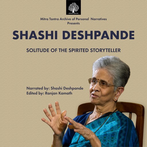Shashi Deshpande: Solitude Of The Spirited Storyteller, Ranjan Kamath