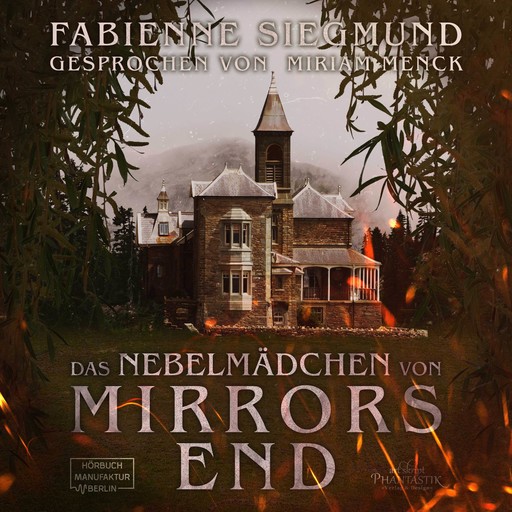 Das Nebelmädchen von Mirrors End (ungekürzt), Fabienne Siegmund