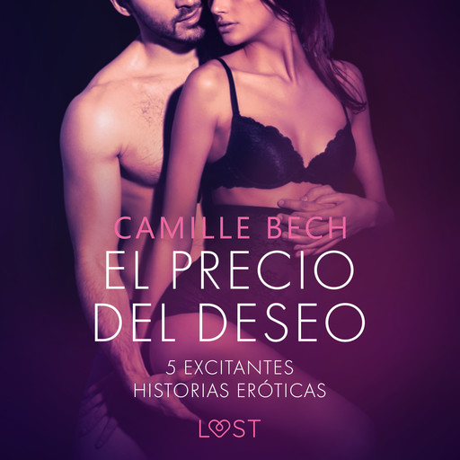 El precio del deseo - 5 excitantes historias eróticas, Camille Bech