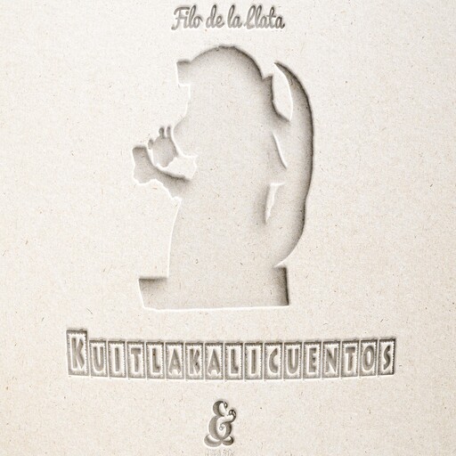 Kuitlakalicuentos, Filo de la Llata
