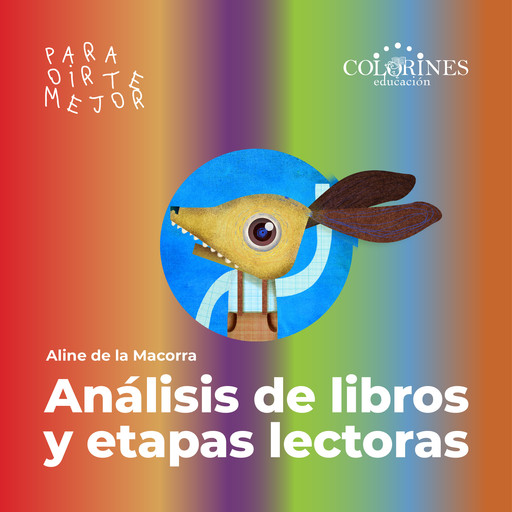 Manos a la obra - Análisis de libros y etapas lectoras, Aline de la Macorra