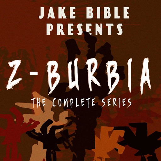 Z-Burbia: The Complete Series Boxset, Jake Bible