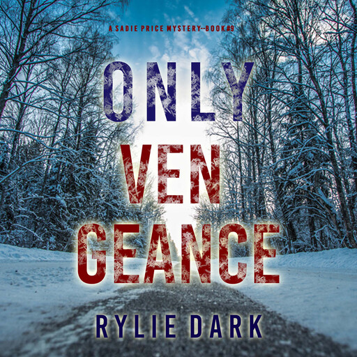 Only Vengeance (A Sadie Price FBI Suspense Thriller—Book 9), Rylie Dark