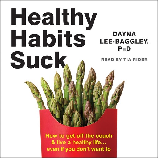 Healthy Habits Suck, Russ Harris, Dayna Lee-Baggley