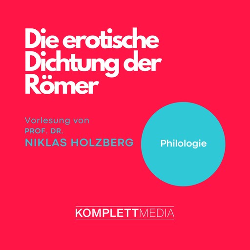 Die erotische Dichtung der Römer, Niklas Holzberg