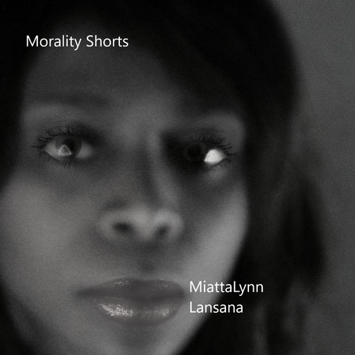 Morality Shorts, MiattaLynn Lansana