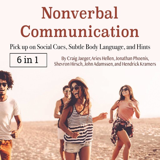 Nonverbal Communication, John Adamssen, Aries Hellen, Shevron Hirsch, Jonathan Phoenix, Craig Jaeger, Hendrick Kramers