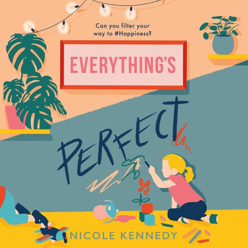 Everything's Perfect, Nicole Kennedy