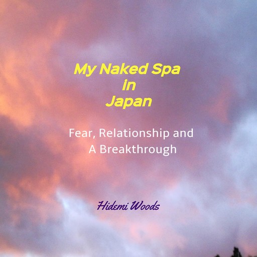 My Naked Spa in Japan, Hidemi Woods