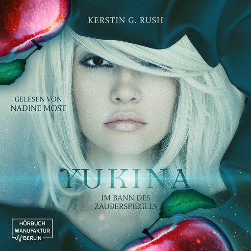 Yukina - Im Bann des Zauberspiegels (ungekürzt), Kerstin G. Rush
