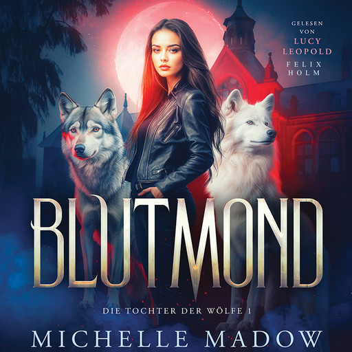 Blutmond - Die Tochter der Wölfe: Band 1, Winterfeld Verlag, Michelle Madow