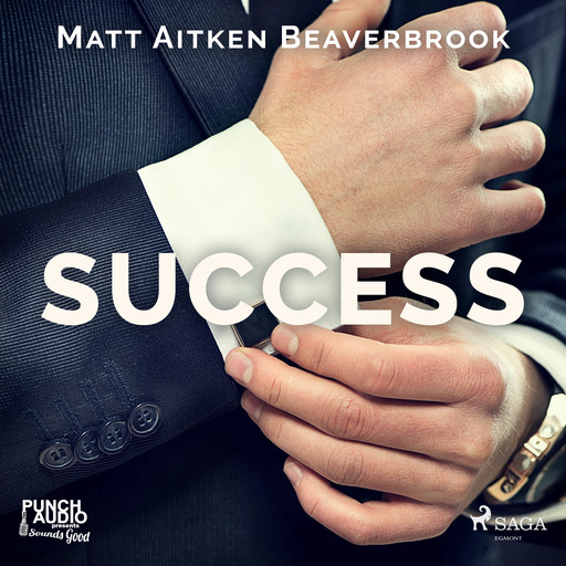 Success, Matt Aitken Beaverbrook