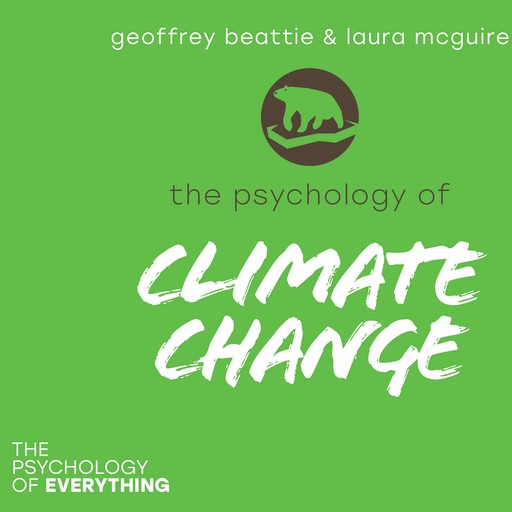 The Psychology of Climate Change, Geoffrey Beattie, Laura McGuire