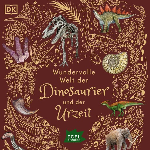 Wundervolle Welt der Dinosaurier und der Urzeit, Anusuya Chinsamy-Turan