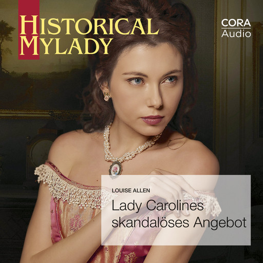 Lady Carolines skandalöses Angebot (Historical MyLady 590), Louise Allen