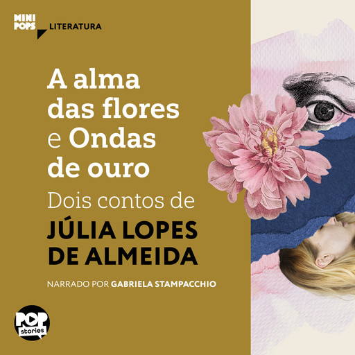 A alma das flores e Ondas de ouro: Dois contos de Júlia Lopes de Almeida, Júlia Lopes de Almeida