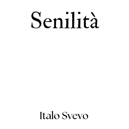 Senilità, Italo Svevo