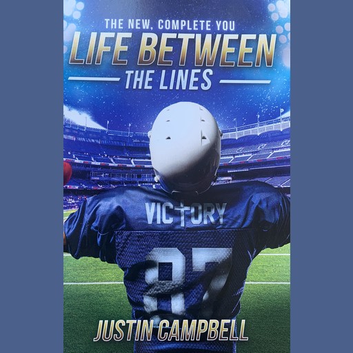The New, Complete You LIfe Between The Lines, Justin Campbell