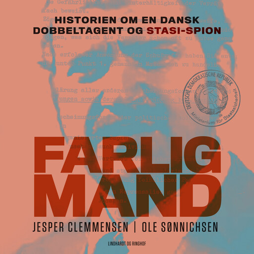 Farlig mand – Historien om en dansk dobbeltagent og Stasi-spion, Ole Sønnichsen, Jesper Clemmensen