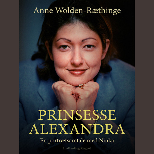 Prinsesse Alexandra – en portrætsamtale med Ninka, Anne Wolden-Ræthinge